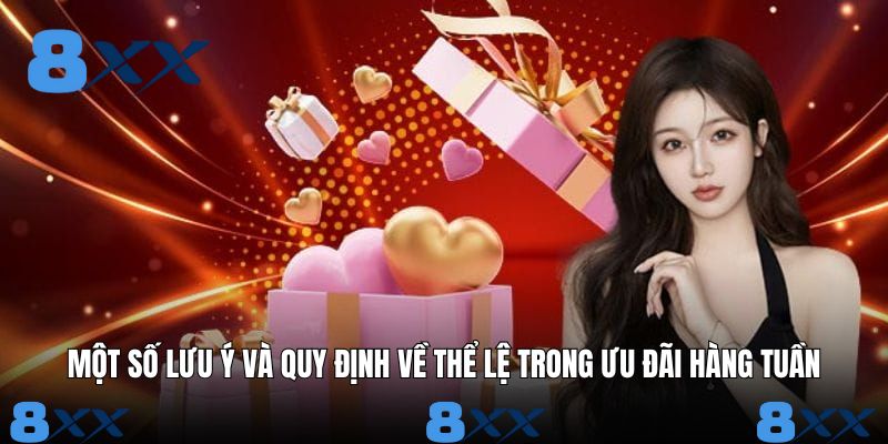 Một số lưu ý và quy định về thể lệ trong ưu đãi hàng tuần